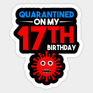 Quarantine On My 17th Birthday Sticker